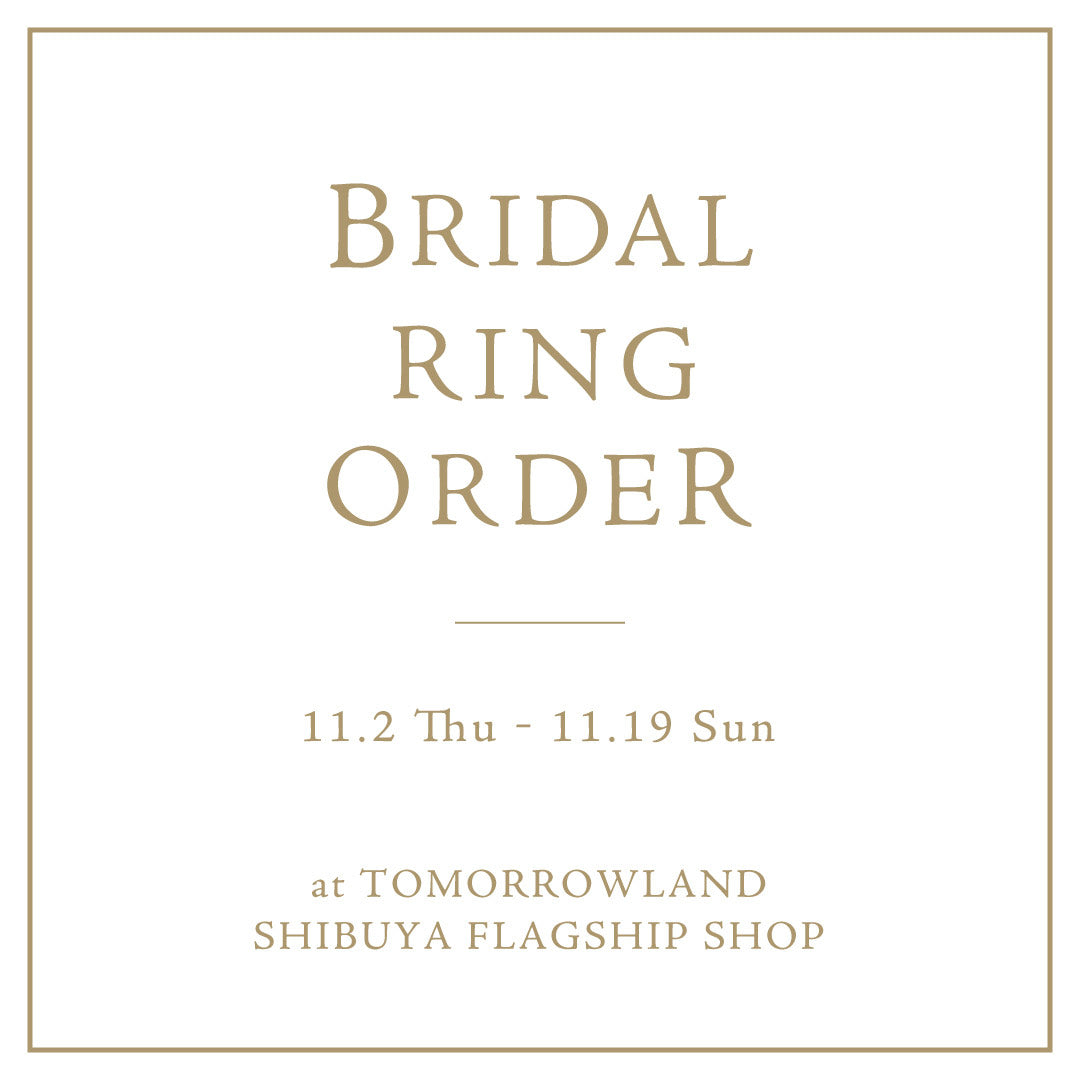 BRIDAL RING ORDER Event at Tomorrowland Shibuya, Japan